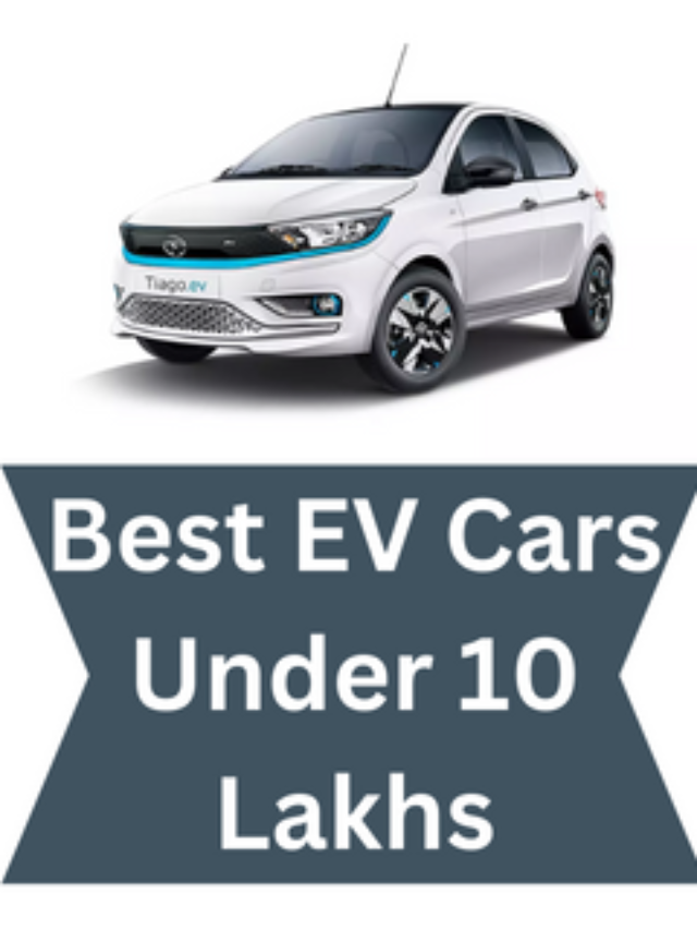 Top 5 Best EV Cars Under 10 Lakhs